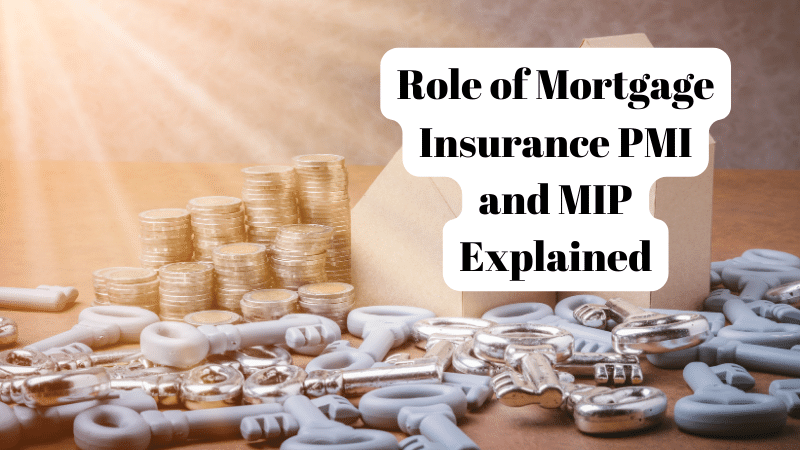 Role of Mortgage Insurance PMI and MIP Explained