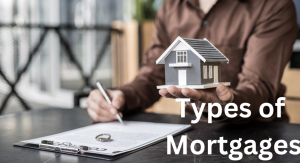 A Comprehensive Guide to Understanding Types of Mortgage
